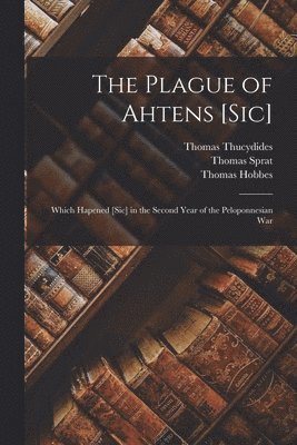 Thomas Hobbes, Thomas Sprat, Thomas Thucydides - Plague of Ahtens [Sic], Häftad