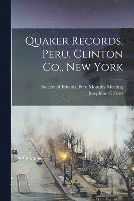 Quaker Records, Peru, Clinton Co., New York 1