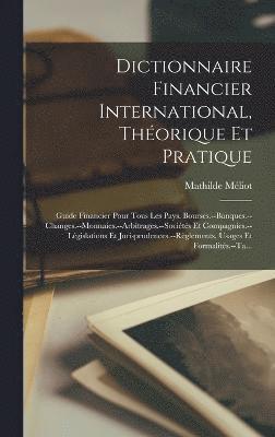 Dictionnaire Financier International, Thorique Et Pratique 1