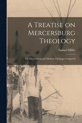 bokomslag A Treatise on Mercersburg Theology