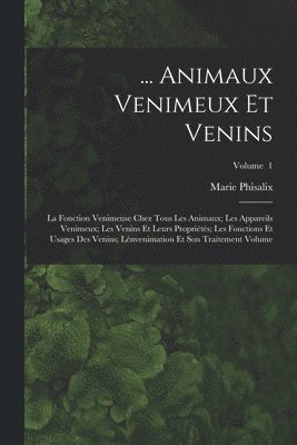 bokomslag ... Animaux venimeux et venins