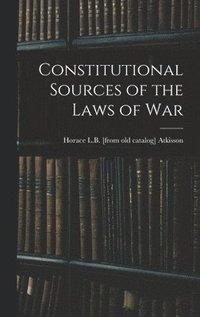 bokomslag Constitutional Sources of the Laws of War