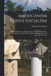 bokomslag Americanism Versus Socialism