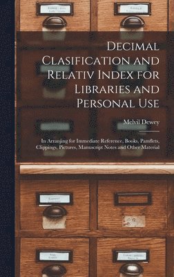 bokomslag Decimal Clasification and Relativ Index for Libraries and Personal Use