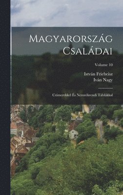 Iván Nagy, István Friebeisz, István - Magyarország Családai, Inbunden
