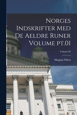 Magnus Olsen - Norges indskrifter med de aeldre runer Volume pt.01; Volume 02, Häftad