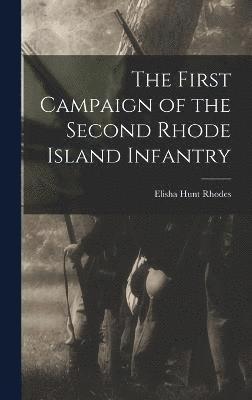 bokomslag First Campaign of the Second Rhode Island Infantry