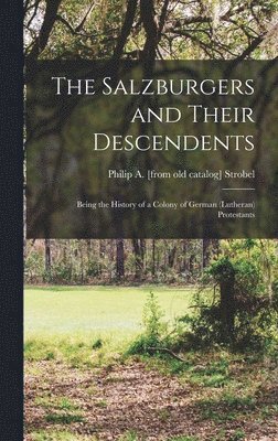 The Salzburgers and Their Descendents 1