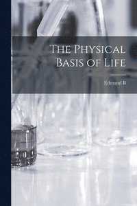 bokomslag The Physical Basis of Life