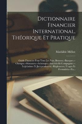 Dictionnaire Financier International, Thorique Et Pratique 1