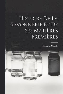 Histoire de la savonnerie et de ses matires premires 1