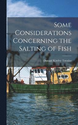 Some Considerations Concerning the Salting of Fish 1