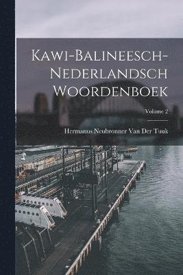 Kawi-Balineesch-Nederlandsch Woordenboek; Volume 2 1