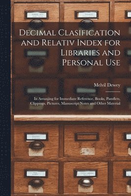 bokomslag Decimal Clasification and Relativ Index for Libraries and Personal Use