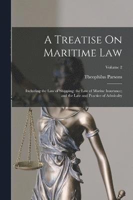 bokomslag A Treatise On Maritime Law