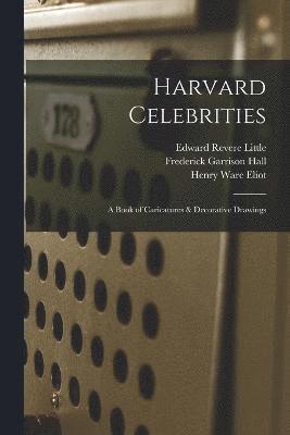 Frederick Garrison Hall, Henry Ware Eliot, Edward Revere Little - Harvard Celebrities, Häftad