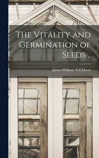bokomslag Vitality and Germination of Seeds ..