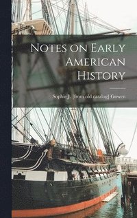 bokomslag Notes on Early American History