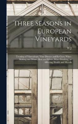 Three Seasons in European Vineyards 1