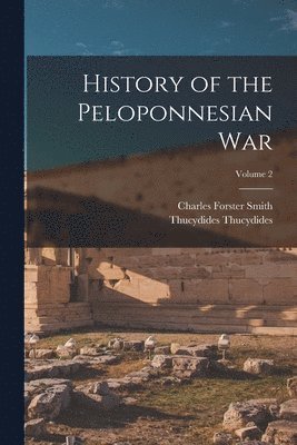 Charles Forster Smith, Thucydides Thucydides - History of the Peloponnesian war; Volume 2, Häftad