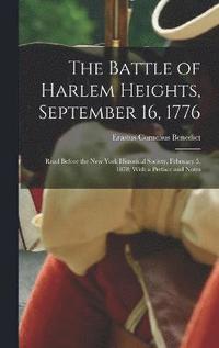 bokomslag The Battle of Harlem Heights, September 16, 1776; Read Before the New York Historical Society, February 5, 1878; With a Preface and Notes