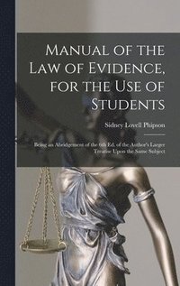 bokomslag Manual of the law of Evidence, for the use of Students