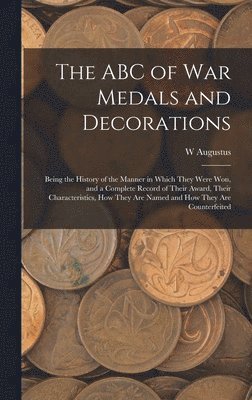 The ABC of war Medals and Decorations 1