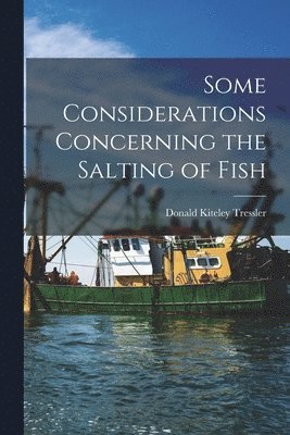 Some Considerations Concerning the Salting of Fish 1