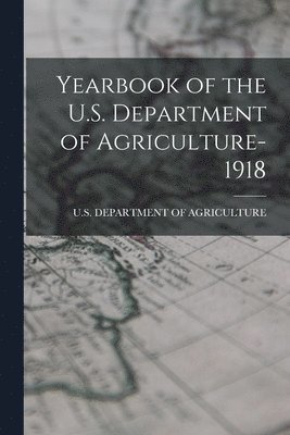 Yearbook of the U.S. Department of Agriculture- 1918 1