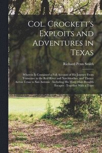 bokomslag Col. Crockett's Exploits and Adventures in Texas