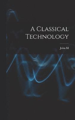 A Classical Technology 1