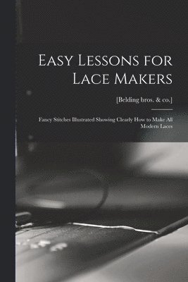 bokomslag Easy Lessons for Lace Makers