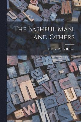 The Bashful man, and Others 1