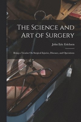 bokomslag The Science and Art of Surgery