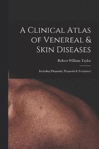 bokomslag A Clinical Atlas of Venereal & Skin Diseases