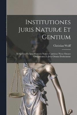 Institutiones Juris Naturæ Et Gentium