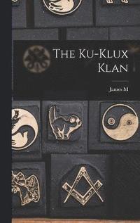 bokomslag The Ku-Klux Klan