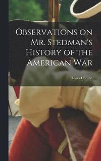 bokomslag Observations on Mr. Stedman's History of the American War