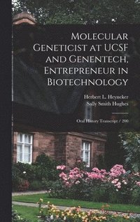 bokomslag Molecular Geneticist at UCSF and Genentech, Entrepreneur in Biotechnology