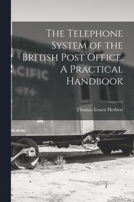 bokomslag Telephone System of the British Post Office. A Practical Handbook
