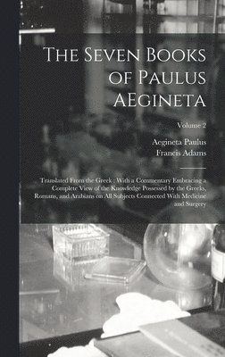 Francis Adams, Aegineta Paulus - Seven Books of Paulus AEgineta, Inbunden