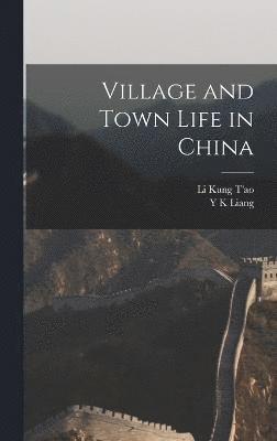 Village and Town Life in China 1