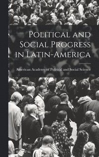 bokomslag Political and Social Progress in Latin-America