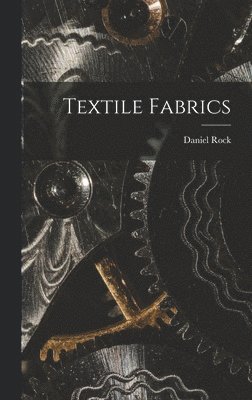 Daniel Rock - Textile Fabrics, Inbunden