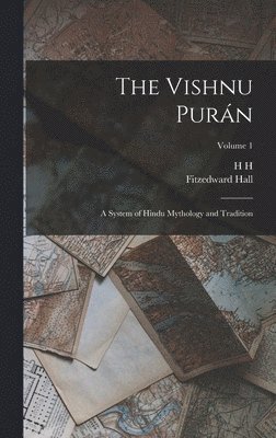 Fitzedward Hall, H H 1786-1860 Wilson - Vishnu Purán, Inbunden