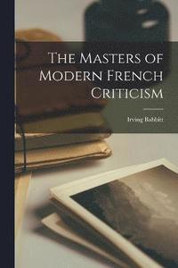 bokomslag The Masters of Modern French Criticism