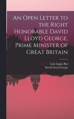David Lloyd George, Lala Lajpat Rai - Open Letter to the Right Honorable David Lloyd George, Prime Minister of Great Britain, Inbunden