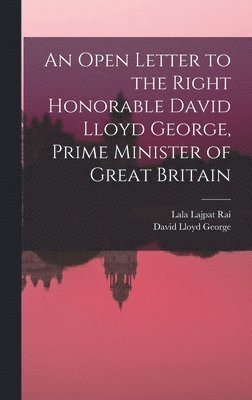 An Open Letter to the Right Honorable David Lloyd George, Prime Minister of Great Britain 1