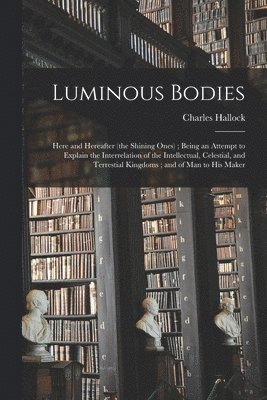 Charles Hallock - Luminous Bodies, Häftad