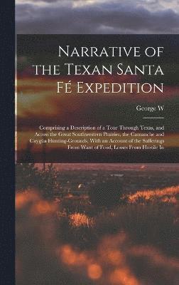 bokomslag Narrative of the Texan Santa Fé Expedition